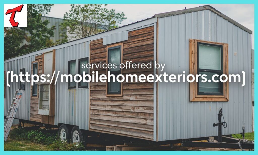 Services Offered by [https// mobilehomeexteriors.com]