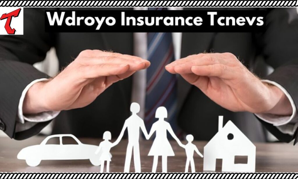 How Does Wdroyo Insurance TCNEVS Work?