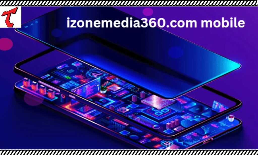 Key Features of Izonemedia360.com Mobile