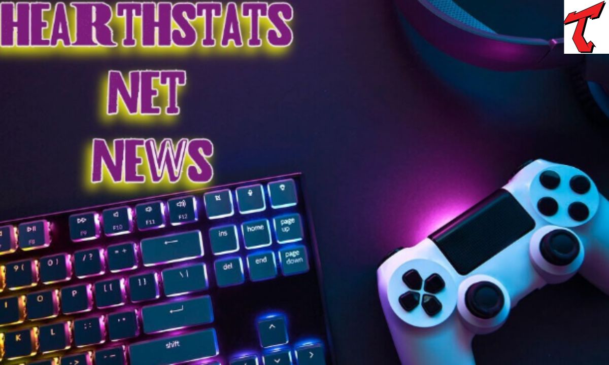 Hearthstats Net News: Your Ultimate Source for Gaming Updates