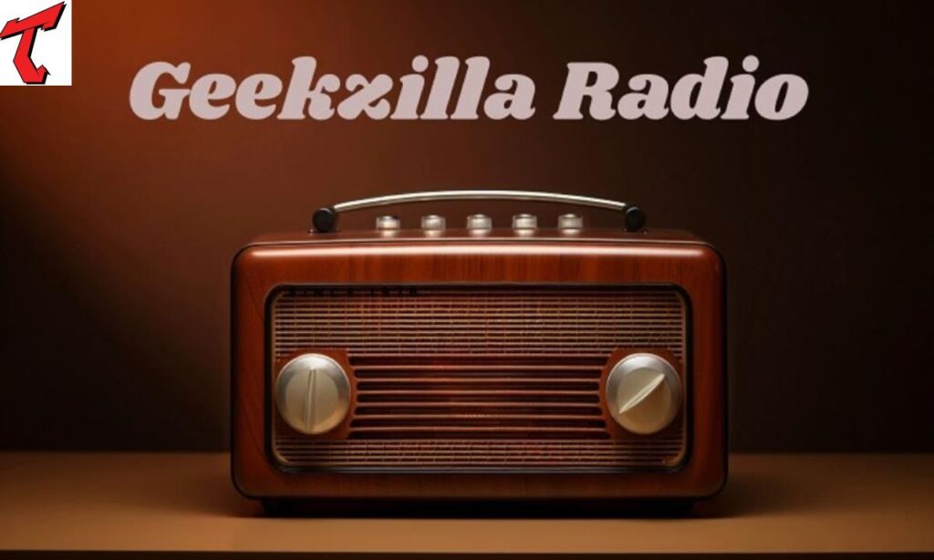 Why Geekzilla Radio Stands Out?